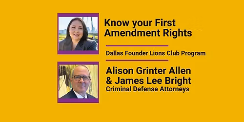 Dallas Founder Lions Club - Your First Amendment Rights | Alison Grinter Allen & James Lee Bright