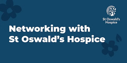 Networking with St Oswald's Hospice