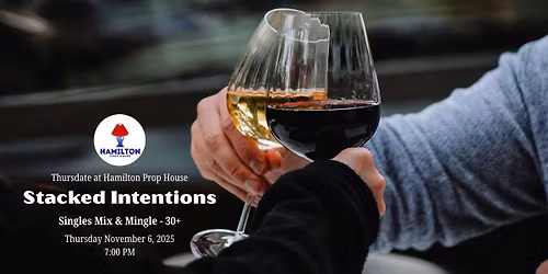 Thursdate @ Hamilton Prop House - Stacked Intentions