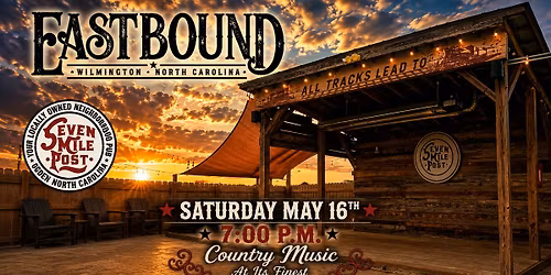 EastBound @ Seven Mile Post - Saturday May 16th - 7pm