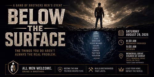 BELOW THE SURFACE: A Band of Brothers Men's Event