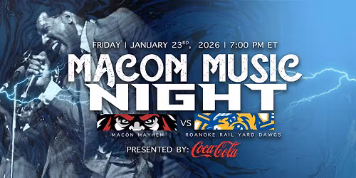 Macon Music Night presented by Coca-Cola - Mayhem vs. Rail Yard Dawgs