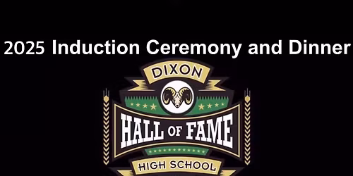 Dixon High School Hall of Fame Induction Ceremony and Dinner