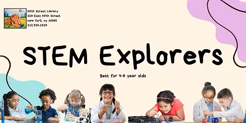 STEM Explorers at 67th Street Library