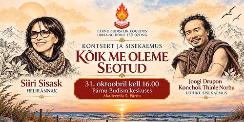  Siiri Sisask P\u00e4rnu Budismikeskuses.       Helir\u00e4nnak "K\u00f5ik me oleme seotud."