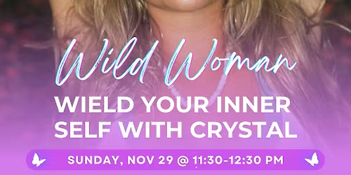 Wield Your Inner Wild Woman