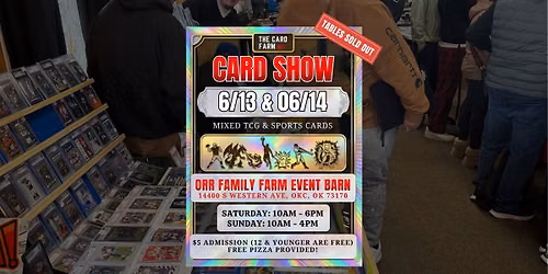 The Card Farm Card Show: June 13 - 14