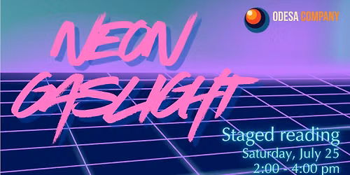 Neon Gaslight - A Staged Reading