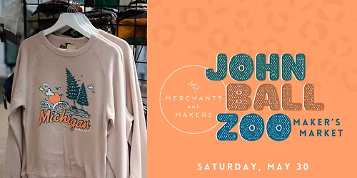 Merchants and Makers at John Ball Zoo!