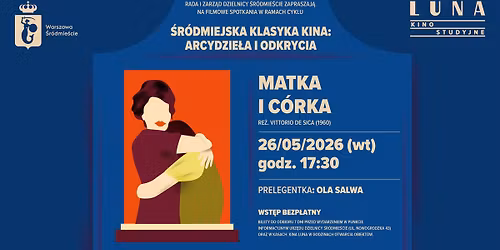 CYKL \u015aR\u00d3DMIEJSKA KLASYKA KINA: ARCYDZIE\u0141A I ODKRYCIA | Matka i c\u00f3rka | prelekcja