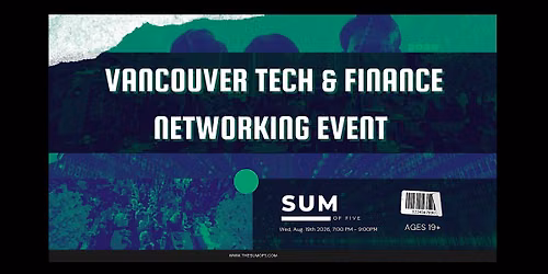 Vancouver Tech & Finance Networking Event