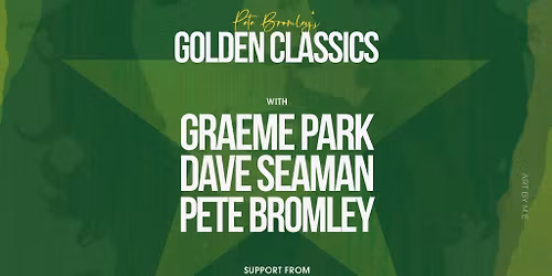 Golden Classics with Graeme Park, Dave Seaman & Pete Bromley