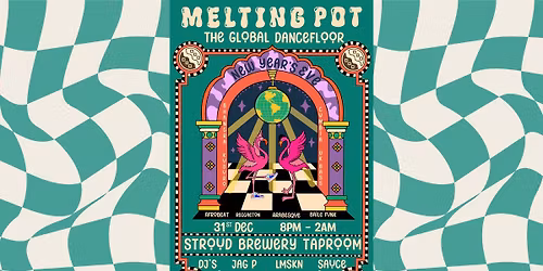 MELTING POT : THE GLOBAL DANCEFLOOR - NYE at Stroud Brewery