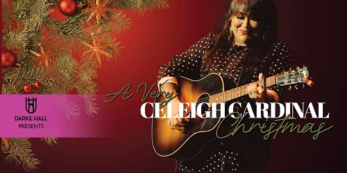 Darke Hall Presents CELEIGH CARDINAL
