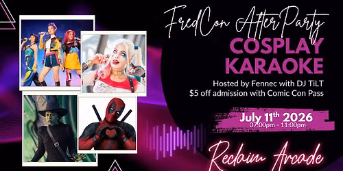 FredCon Afterparty: Cosplay Karaoke