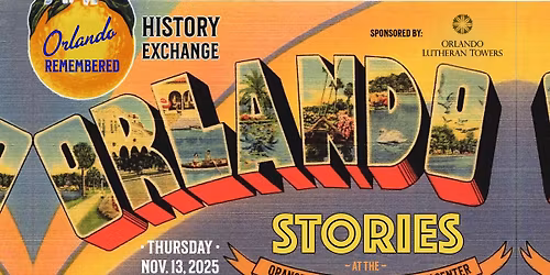 Orlando Remembered History Exchange: "Orlando Stories"