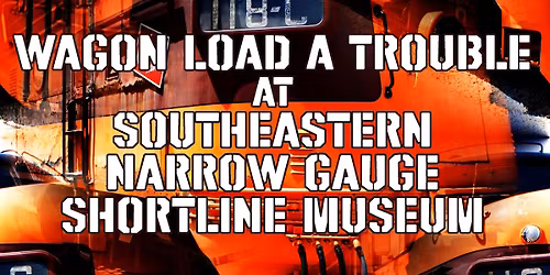 Wagon Load A Trouble at Southeastern Narrow Gauge & Shortline Museum