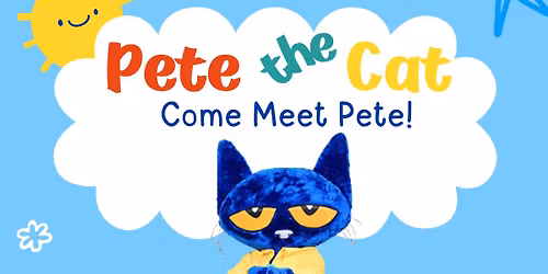 Pete the Cat, Come Meet Pete!