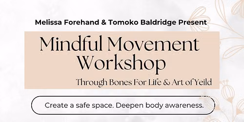 Mindful Movement Workshop by Melissa and Tomoko