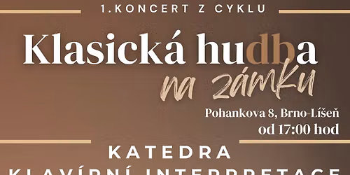Klasick\u00e1 hudba na z\u00e1mku v L\u00ed\u0161ni: Katedra klav\u00edrn\u00ed interpretace + p\u0159edplatn\u00e9 na novou sez\u00f3nu