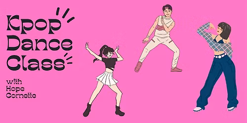 K-Pop Dance Class (Open Level) with Hope Cornette