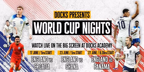 World Cup Night: England v Ghana \/\/ Docks Academy, Grimsby