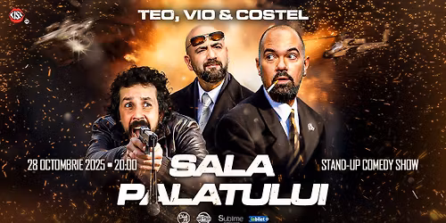 Stand-up comedy cu Teo, Vio si Costel @ Sala Palatului
