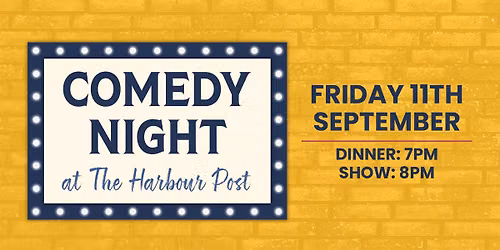 COMEDY NIGHT at The Harbour Post