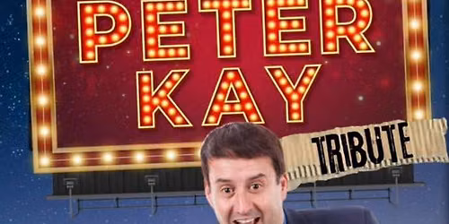 PETER KAY TRIBUTE SHOW