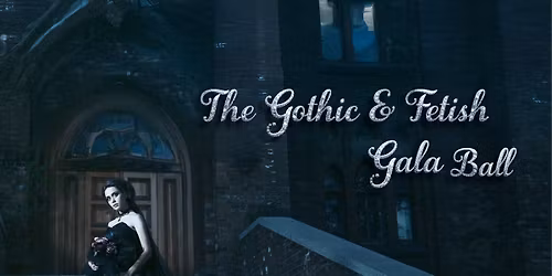The 2026 Gothic & Fetish Gala Ball