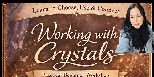 Working with Crystals, Practical Beginner Workshop (How to Choose, Use & Connect)