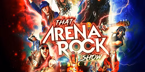 That Arena Rock Show - A Celebration of 70's and 80's Rock at Clyde Theatre - IN