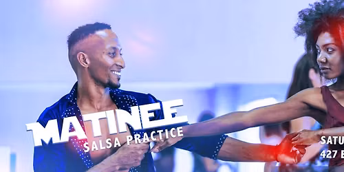 Saturday Matinee Salsa Practice