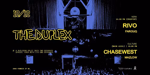 The Duplex: Chasewest X Rivo (Venue Takeover)