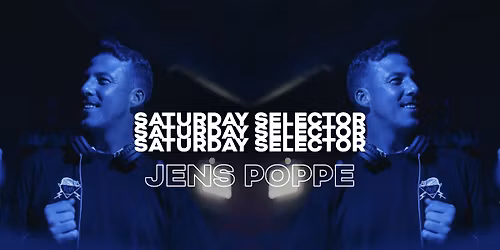SATURDAY SELECTOR \u233c JENS POPPE \u233c PUBLIKA
