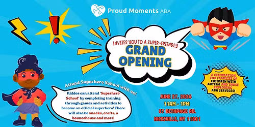 Proud Moments ABA invites you to a Super Grand Opening in Hicksville, NY!