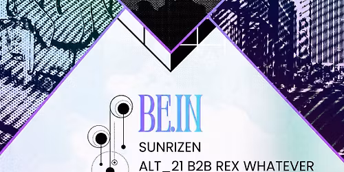 SUNDAZE ft. BE.IN, SUNRIZEN & ALT_21 b2b REX WHATEVER