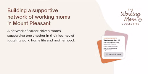 Coffee & Networking Walk with Working Moms in Mount Pleasant