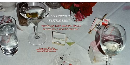 DATE MY FRIEND (LA) at Little Saint!