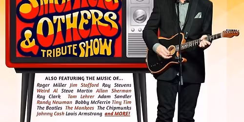 The SMOTHERS & OTHERS Tribute Show!