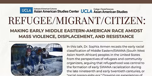 Refugee\/Migrant\/Citizen: Making Early Middle Eastern-American Race Amidst M
