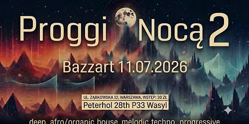 Proggi Noc\u0105 2 (11.07.2026, Warszawa, Bazzart)