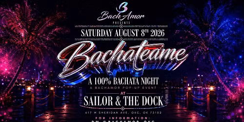Bachateame - 100% Bachata Latin Dance Night at Sailor & the Dock 
