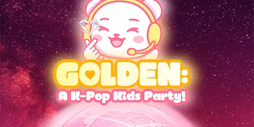GOLDEN: A K-Pop Kids Party!