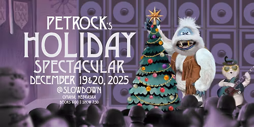PetRock's Holiday Spectacular: TWO NIGHTS At Slowdown