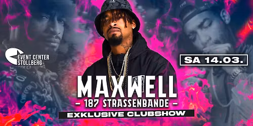 MAXWELL 187 Stra\u00dfenbande Club Show | 14.03. | Eventcenter Stollberg