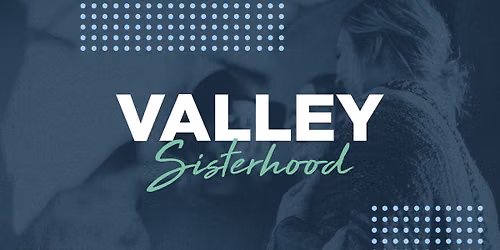 Valley Sisterhood - Floral Arrangements
