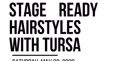 Stage-Ready Hairstyles with Tursa