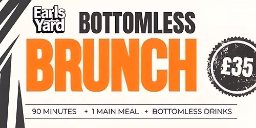 BOTTOMLESS BRUNCH @ EARLS YARD 