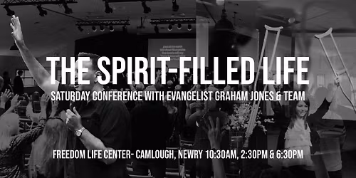 The Spirit-Filled Life Conference | Newry